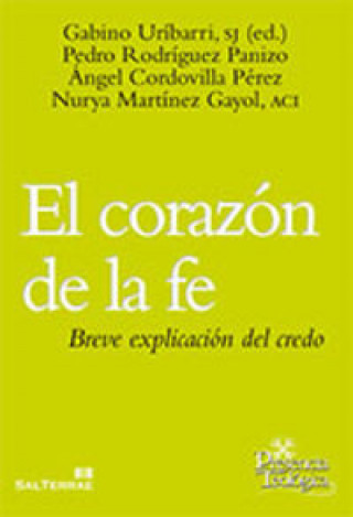 Knjiga El corazón de la fe : breve explicación del credo Gabino . . . [et al. ] Uríbarri Bilbao