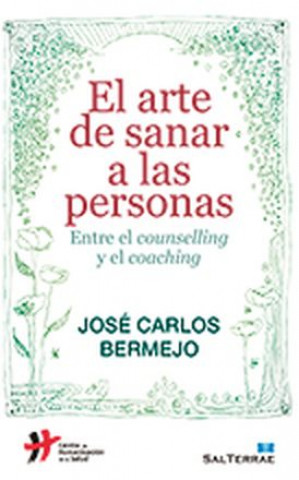 Książka El arte de sanar a las personas : entre el counselling y el coaching José Carlos Bermejo