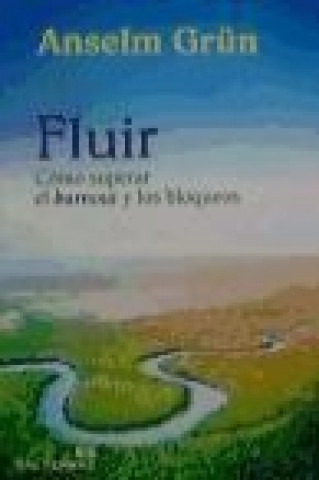 Könyv Fluir : cómo superar el burnout y los bloqueos Anselm Grün