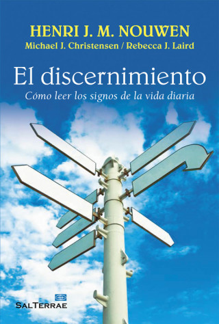 Carte El discernimiento : cómo leer los signos de la vida diaria Henri J. M. Nouwen