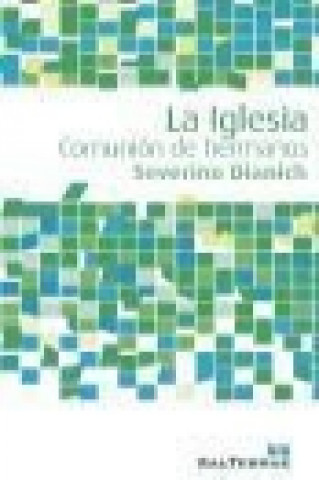 Buch La Iglesia : comunión de hermanos Severino Dianich