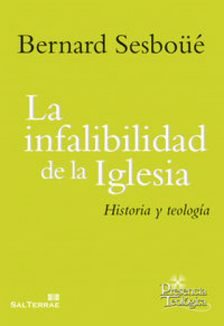 Könyv La infalibilidad de la Iglesia : historia y teología Bernard Sesboüé