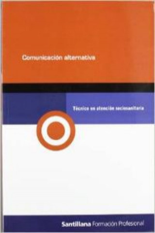 Könyv Módulo comunicación alternativa, técnico en atención sociosanitaria, formación profesional 