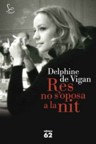 Kniha Res no s'oposa a la nit Delphine de Vigan