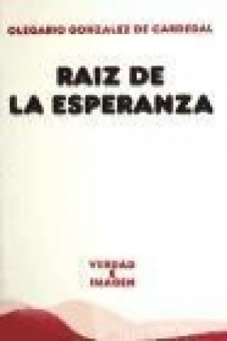 Könyv Raíz de la esperanza Olegario González de Cardedal