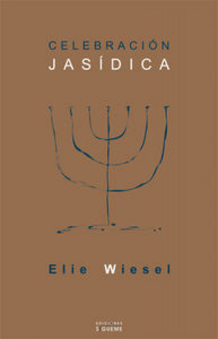 Könyv Celebración jasídica : semblanzas y leyendas Elie Wiesel