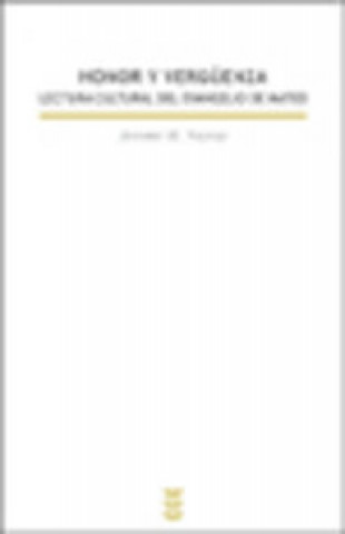 Kniha Honor y vergüenza : lectura cultural del evangelio de Mateo Jerome H. Neyrey