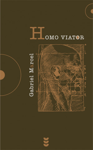 Könyv Homo viator : prolegómenos a una metafísica de la esperanza Gabriel Marcel