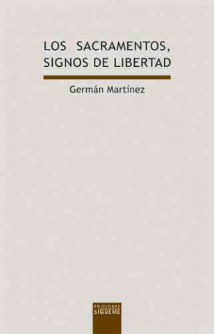 Knjiga Los sacramentos, signos de libertad Germán Martínez Martínez