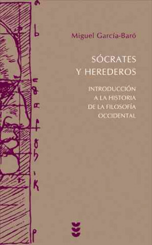 Kniha Sócrates y herederos : introducción a la historia de la filosofía occidental Miguel García-Baró