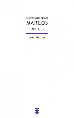 Kniha El evangelio según Marcos, I (Mc 1-8) JOEL MARCUS