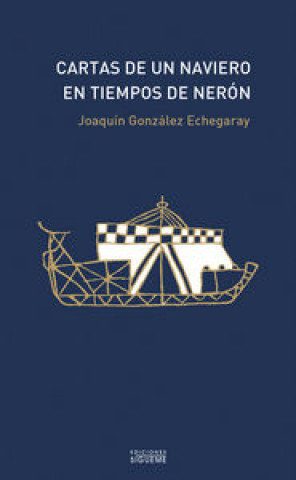 Kniha Cartas de un naviero en tiempos de Nerón Joaquín González Echegaray
