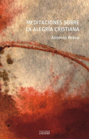 Книга Meditaciones sobre la alegría cristiana Antonio Bravo Tisner