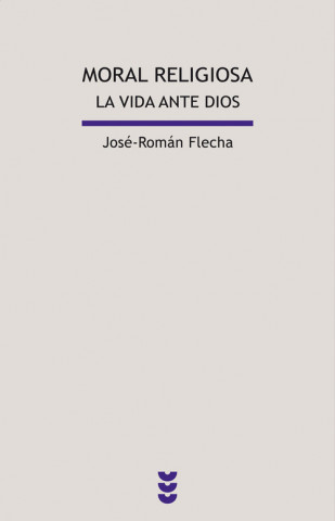 Kniha Moral religiosa: La vida ante Dios JOSE-ROMAN FLECHA