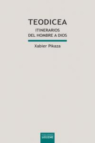 Kniha Teodicea : itinerarios del hombre a Dios Xabier Pikaza Ibarrondo