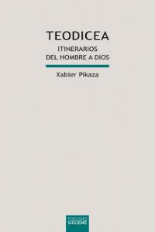 Buch Teodicea : itinerarios del hombre a Dios Xabier Pikaza Ibarrondo