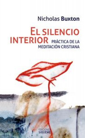 Carte El silencio interior: Prácticas de la meditación cristiana 