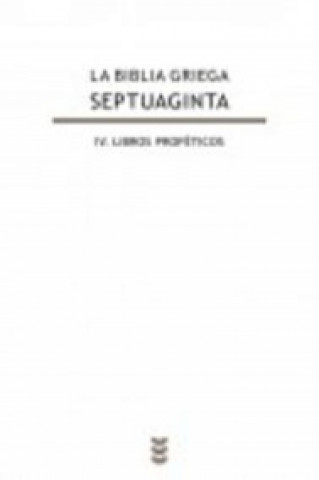 Kniha La Biblia griega. Septuaginta IV: libros proféticos 