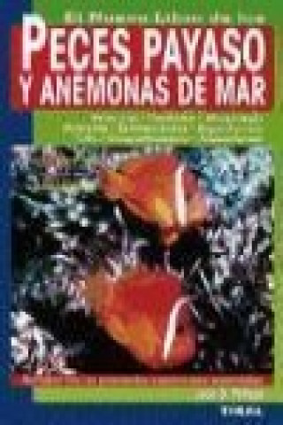 Knjiga El nuevo libro de los peces payaso y las anémonas de mar John H. Tullock