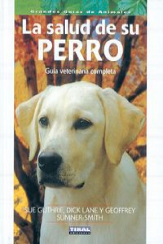 Könyv La salud de su perro, guía veterinaria completa 