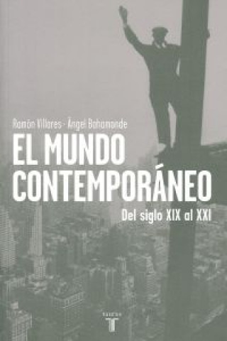 Kniha El mundo contemporáneo : del siglo XIX al XXI Ángel Bahamonde Magro