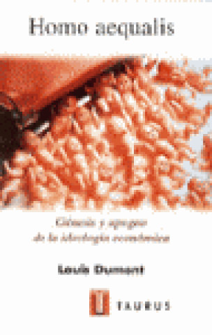 Könyv Homo aequalis : génesis y apogeo de la ideología economía Louis Dumont