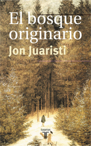 Kniha El bosque originario Jon Juaristi