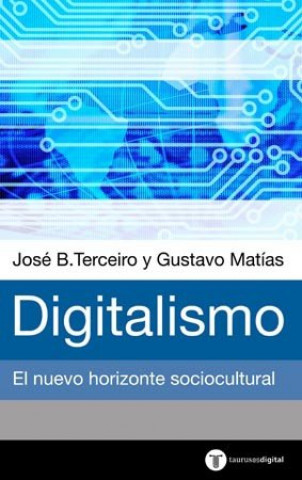 Libro Digitalismo. El horizonte sociocultural emergente Gustavo Matías