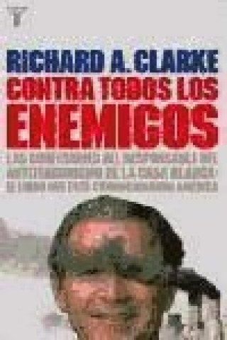 Könyv Contra todos los enemigos Richard Clarke