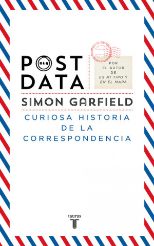 Kniha Postdata: sobre el (casi extinguido) arte de la correspondencia SIMON GARFIELD