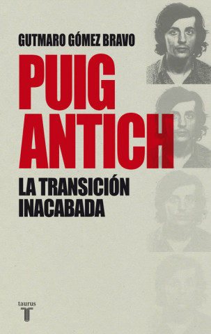 Carte Puig Antich, la transición inacabada GUTMARO GOMEZ BRAVO