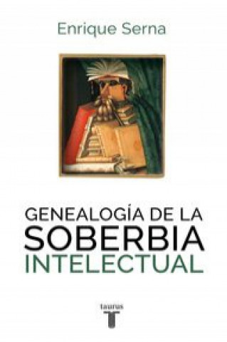 Carte Genealogía de la soberbia intelectual 