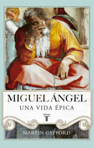 Kniha Miguel Ángel: una vida épica MARTIN GAYFORD