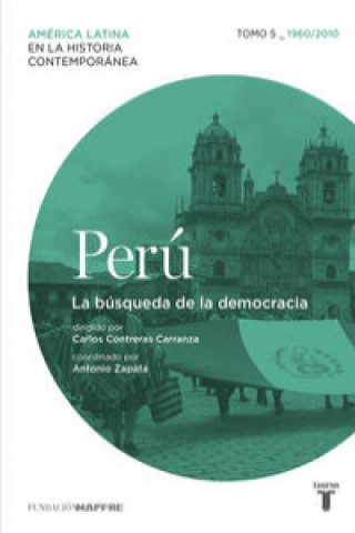 Carte Perú 5, 1960-2010 : la búsqueda de la democracia 