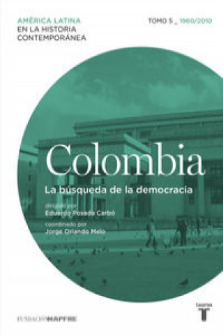 Książka Colombia 5. 1960/2010. La búsqueda de la democracia 