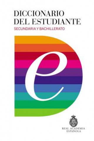 Carte Diccionario del estudiante. Secundaria y Bachillerato / Student's Dictionary. Middle School and High School Real Academia Espa?ola