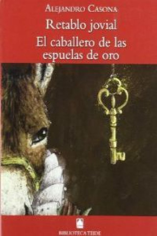 Carte Retablo jovial ; El caballero de las espuelas de oro Alejandro Casona