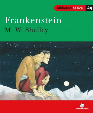 Könyv Bilioteca básica 024 - Frankenstein -M.W. Shelley- 