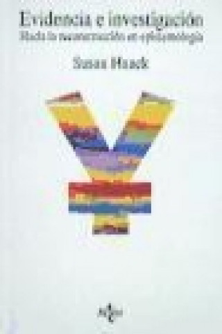 Book Evidencia e investigación : hacia la reconstrucción en epistemología Susan Haack