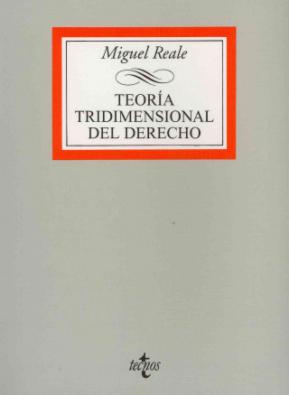 Könyv Teoría tridimensional del derecho : una visión integral del derecho Miguel Reale