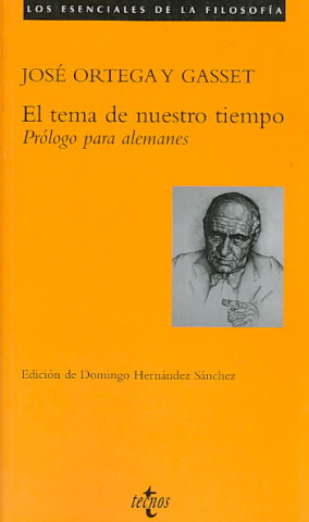 Kniha El tema de nuestro tiempo : prólogo para alemanes José Ortega y Gasset