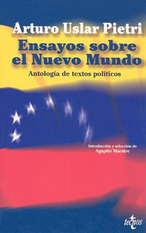 Kniha Ensayos Sobre El Nuevo Mundo: Antologia de Textos Politicos Arturo Uslar Pietri