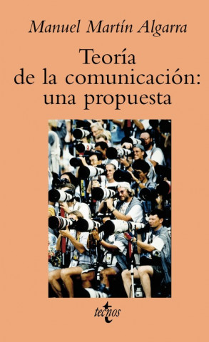 Книга Teoría de la comunicación : una propuesta Manuel Martín Algarra