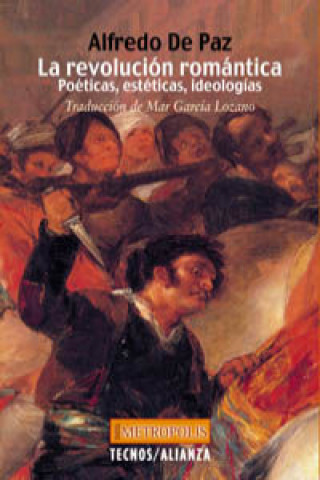 Carte La revolución romántica : poéticas, estéticas, ideologías Alfredo de Paz