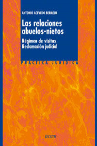 Kniha Las relaciones abuelos-nietos : régimen de visitas. Reclamación judicial Antonio Acevedo Bermejo