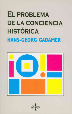 Kniha El problema de la conciencia histórica Hans Georg Gadamer