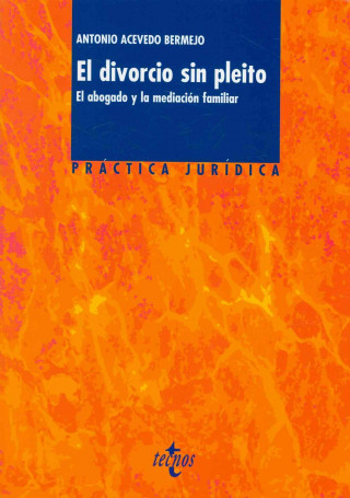 Libro El divorcio sin pleito : el abogado y la mediación familiar Antonio Acevedo Bermejo