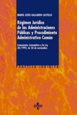 Kniha Régimen Jurídico de las Administraciones Públicas y del Procedimiento Administrativo Común MARIA JESUS GALLARDO CASTILLO