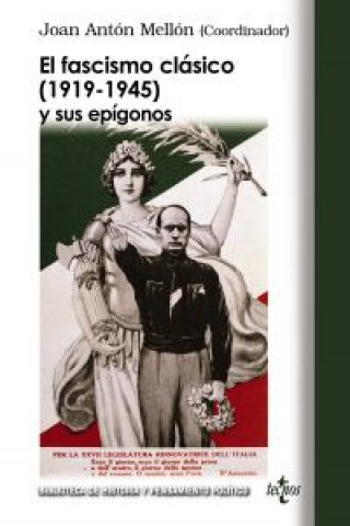 Kniha El fascismo clásico (1919-1945) y sus epígonos : nuevas aportaciones teóricas Joan Antón Mellón