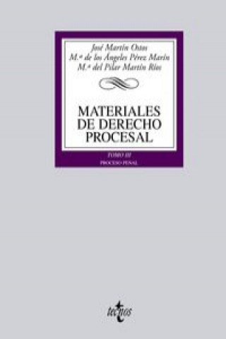 Kniha Materiales de derecho procesal III : proceso penal José Martín Ostos